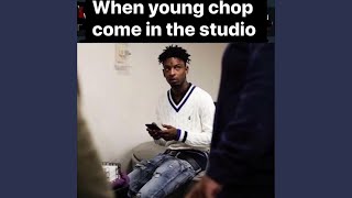 when young chop come in the studio