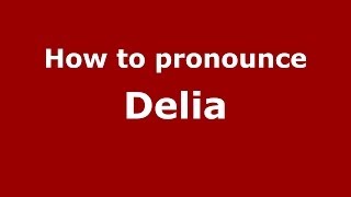 How to pronounce Delia