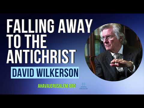 David Wilkerson - Falling Away to the Antichrist | Must Hear