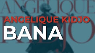 Angelique Kidjo - Bana (Official Audio)
