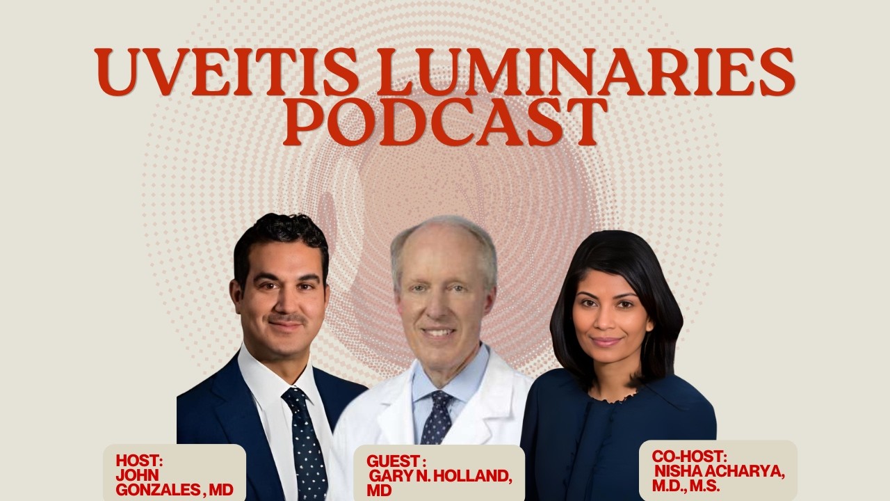 Uveitis Luminaries Podcast Episode 1 Thumbnail