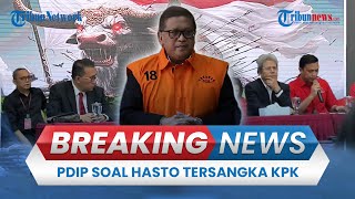 BREAKING NEWS: PDIP Buka Suara usai Hasto Kristiyanto Ditetapkan Sebagai Tersangka oleh KPK