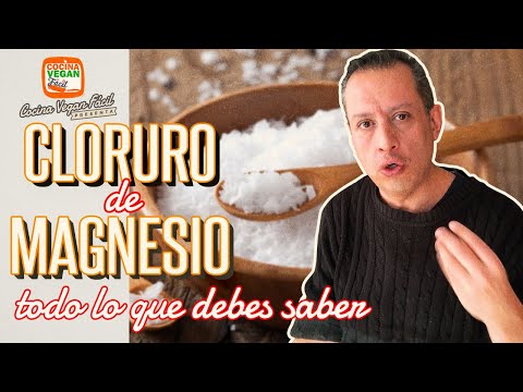 Cloruro de Magnesio (Todo lo que debes saber) - Cocina Vegan Fácil