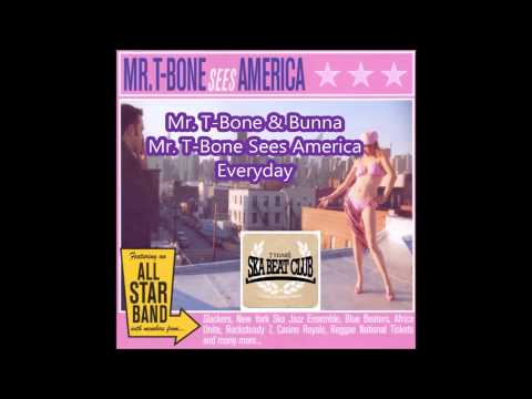 Mr.  T Bone & Bunna  Everyday