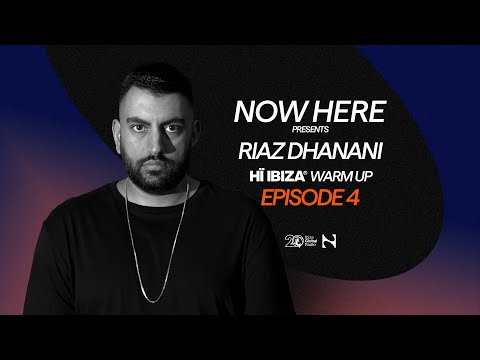 Paco Osuna presents NOW HERE Radioshow - Hï Ibiza Warm Up Ep. 4 RIAZ DHANANI