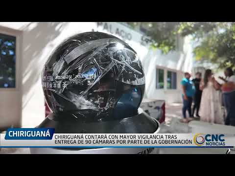 CHIRIGUANÁ CONTARÁ CON MAYOR VIGILANCIA TRAS ENTREGA DE 90 CÁMARAS POR PARTE DE LA GOBERNACIÓN