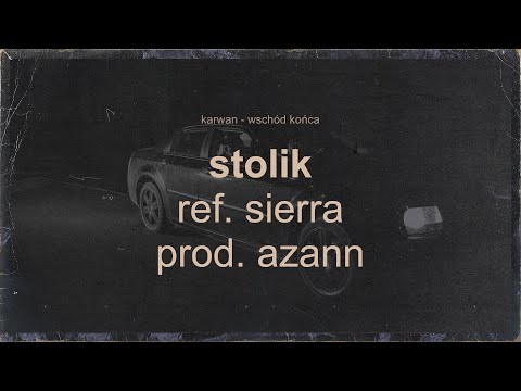Karwan - Stolik ref. $ierra (prod. AZANN)