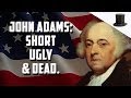 Was John Adams The Worst President?