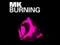 MK - Burning (Round Table Knights Remix) 