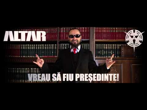 ALTAR - Vreau să fiu preşedinte!