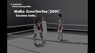 Historia jednego filmu: Zuzanna Janin „Walka - I LoveYouToo”