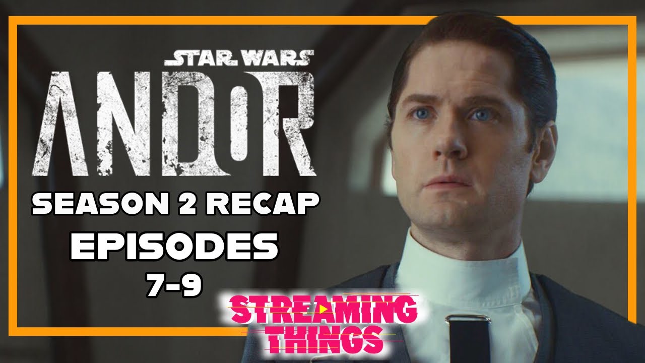 Andor Season 2 Episodes 7-9