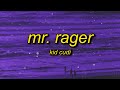 Kid Cudi - Mr. Rager (sped up/tiktok version) Lyrics | mr rager tell me where you're going