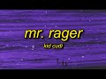 Kid Cudi Mr Rager Sped Up Tiktok Version Lyrics Mr Rager Tell Me Where You Re Going