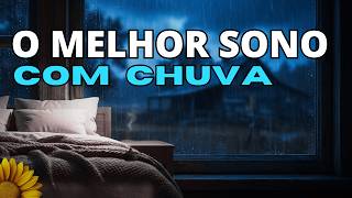 O MELHOR SONO com CHUVA: RELAXAMENTO Profundo para NOITES TRANQUILAS