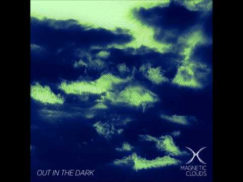 Magnetic Clouds - Out In The Dark