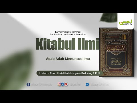 Kitabul Ilmi (Ep.7): Adab-Adab Menuntut Ilmu | Ustadz Hisyam Bukkar, S.Pd.I