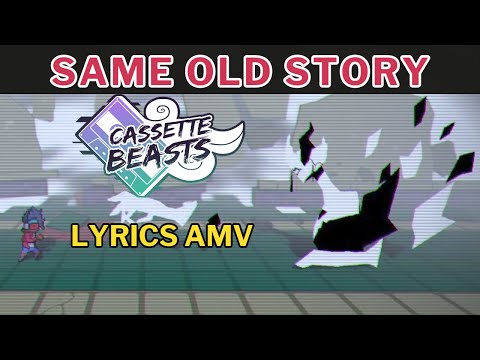 Same Old Story: Cassette Beasts Lyrics AMV Tribute