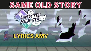 Download lagu Same Old Story: Cassette Beasts Lyrics AMV Tribute mp3 Download lagu Same Old Story: Cassette Beasts Lyrics AMV Tribute mp3