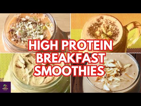 4 High Protein Breakfast Smoothies | Healthy Breakfast Smoothies | Weight Loss Breakfast Smoothies