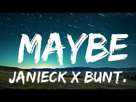 Janieck x BUNT. - Maybe  | 30mins - Feeling your music