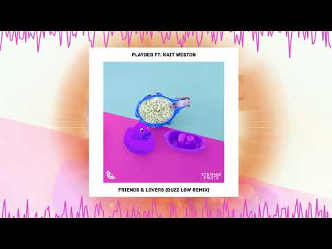 PLAYDED - Friends & Lovers (ft. Kait Weston) (Buzz Low Remix) 🍉