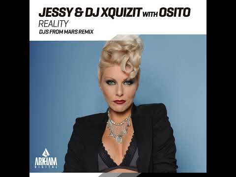 Jessy & Dj Xquizit With Osito - Reality (Djs From Mars Remix)