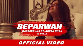 Beparwah (Full Video) | Naseebo Lal | Aryan Khan | Billy | Latest Punjabi Songs 2017