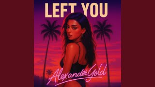 Left You (Radio Edit)