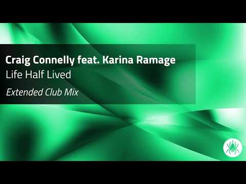 Craig Connelly feat. Karina Ramage - Life Half Lived (Extended Club Mix)
