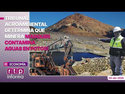 Tribunal Agroambiental determina que minera Manquiri contamina aguas en Potosí