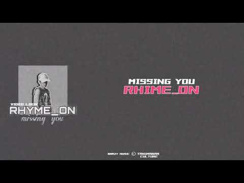 RHYME-ON_-_Missing_You(Official lirikk)