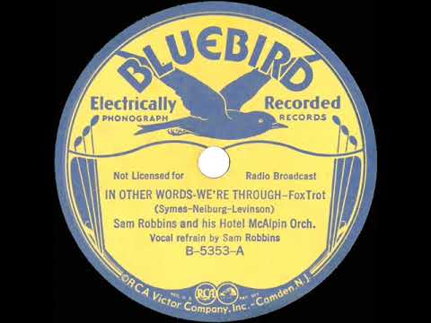 1934 Sam Robbins - In Other Words We’re Through (Sam Robbins, vocal)