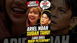 Download lagu Ariel NOAH Ternyata Sudah Tahu Lagu Ghea Mirip Peterpan#arielnoah#gheaindrawari#shorts#viral mp3
