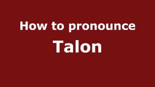 How to pronounce Talon
