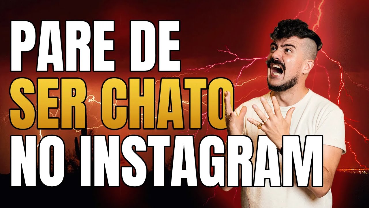 PARE DE SER O CHATO NO INSTAGRAM