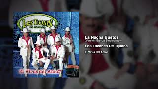 La Nacha Bustos (Versión Banda Sinaloense) – Los Tucanes De Tijuana (Audio Oficial)