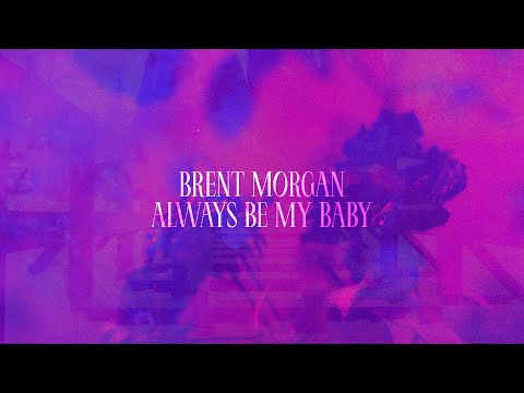 Brent Morgan - Always Be My Baby (Official Lyric Video)