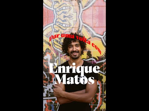 Dar uma volta com Enrique Matos