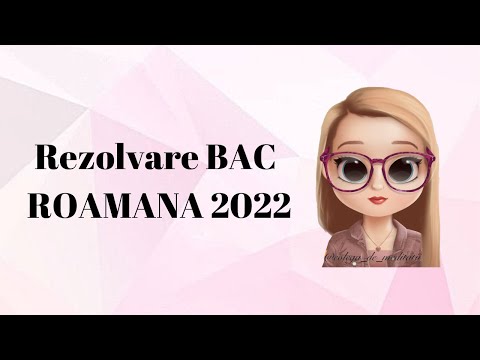 REZOLVARE BAC ROMANA 2022