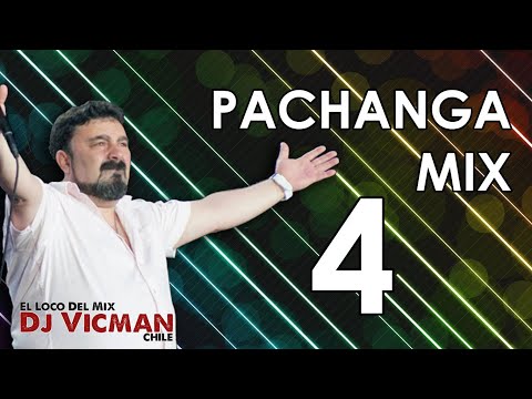 Pachanga Mix 4  - Dj Vicman Chile