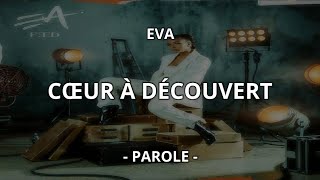 Eva - Cœur à découvert (Parole)