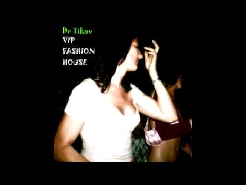 Dr Tikov - In da House (From Album VIP Fashion House)