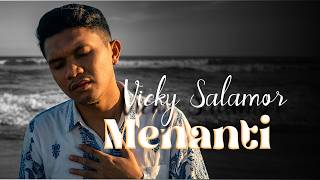 Download lagu Vicky Salamor - MENANTI ( Liric Video) mp3 Download lagu Vicky Salamor - MENANTI ( Liric Video) mp3