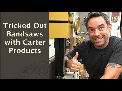 Tricked Out Bandsaws with Carter Guides