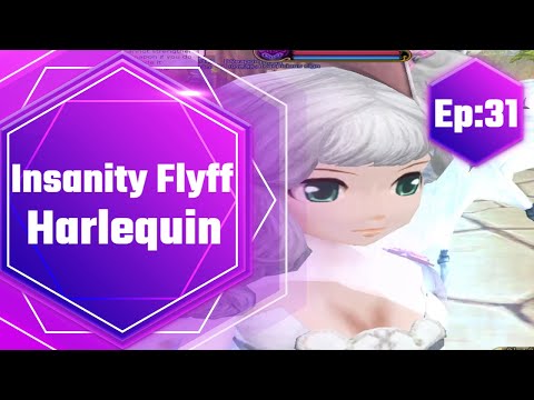 Insanity Flyff - Harlequin (Ep:31)