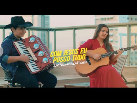 Com Jesus Eu Posso Tudo - João Marcos e Maria…