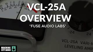 Video thumbnail for VCL-25A Compressor Overview (Fuse Audio Labs) by Machine City Audio