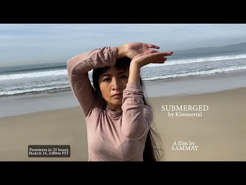 Kimmortal - SUBMERGED - A film by SAMMAY