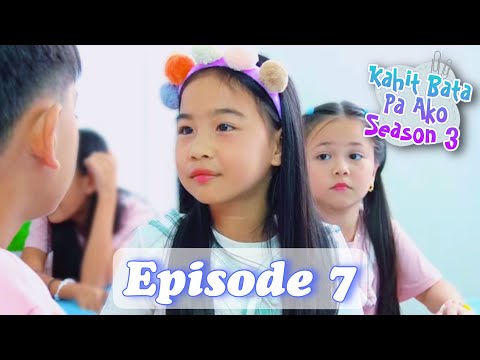 MAY NAG SESELOS? | KAHIT BATA PA AKO EPISODE 7 | SEASON 3